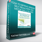 Kathee Cammisa - Yoga to Improve Sensory, Self-Regulation and Motor Skills in Kids -