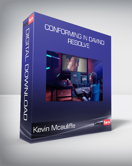 Kevin Mcauliffe - Conforming in Davinci Resolve