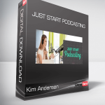 Kim Anderson - Just Start Podcasting