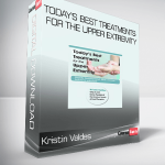 Kristin Valdes - Today's Best Treatments for the Upper Extremity