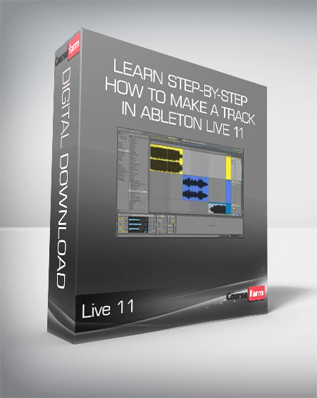 Learn Step-By-Step How To Make A Track In Ableton Live 11