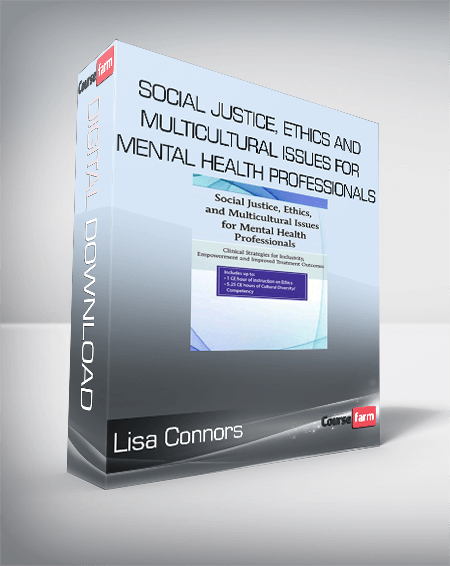 Lisa Connors - Social Justice, Ethics and Multicultural Issues for Mental Health Professionals