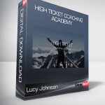 Lucy Johnson - High Ticket Coaching Academy