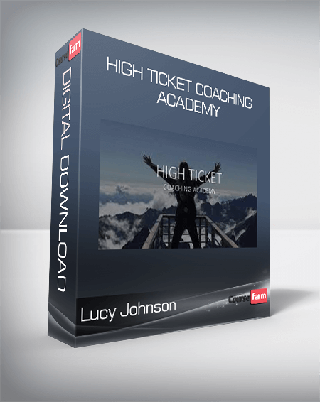 Lucy Johnson - High Ticket Coaching Academy