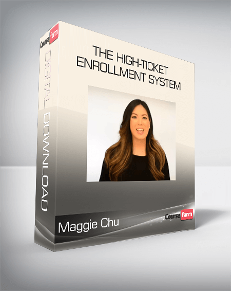 Maggie Chu - The High-Ticket Enrollment System