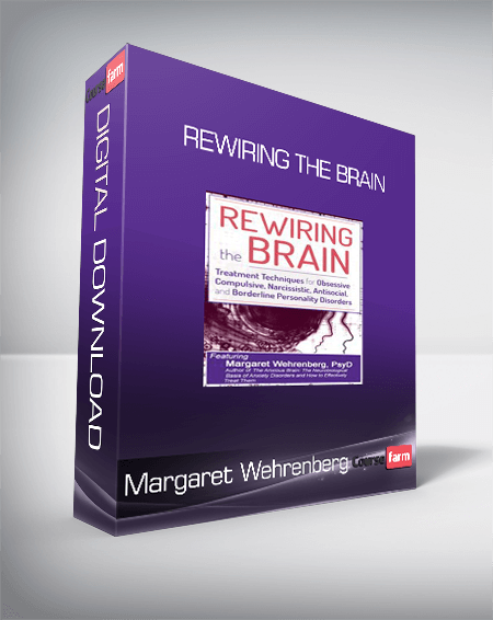 Margaret Wehrenberg - Rewiring the Brain