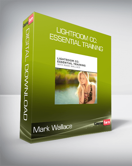 Mark Wallace - Lightroom CC: Essential Training