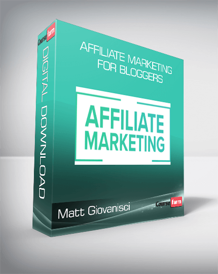 Matt Giovanisci - Affiliate Marketing For Bloggers