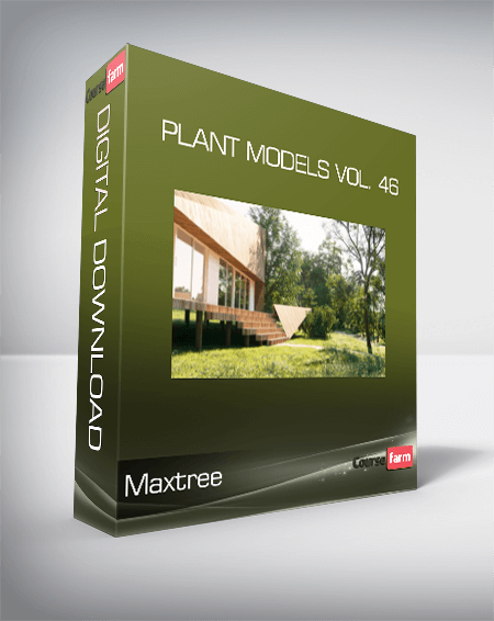Maxtree - Plant Models Vol. 46