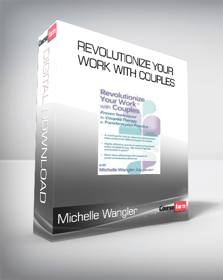Michelle Wangler - Revolutionize Your Work with Couples
