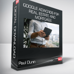 Paul Dunn - Google Adwords For Real Estate And Mortgage