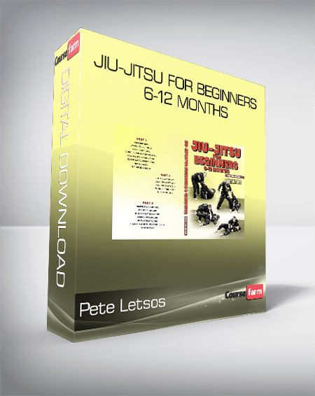 Pete Letsos - Jiu-Jitsu For Beginners 6-12 Months