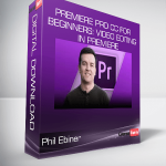 Phil Ebiner - Premiere Pro CC for Beginners: Video Editing in Premiere