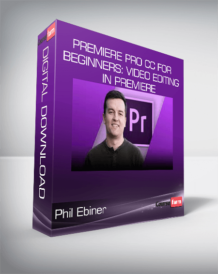 Phil Ebiner - Premiere Pro CC for Beginners: Video Editing in Premiere