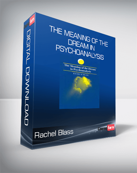 Rachel Blass - The Meaning Of The Dream In Psychoanalysis