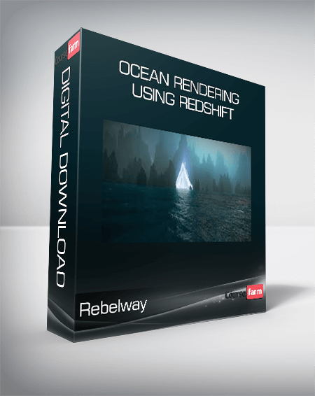 Rebelway - Ocean Rendering Using Redshift