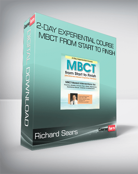 Richard Sears - 2-Day Experiential Course - MBCT From Start to Finish