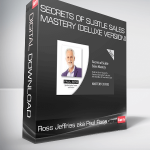 Ross Jeffries aka Paul Ross – Secrets Of Subtle Sales Mastery (DELUXE Version)