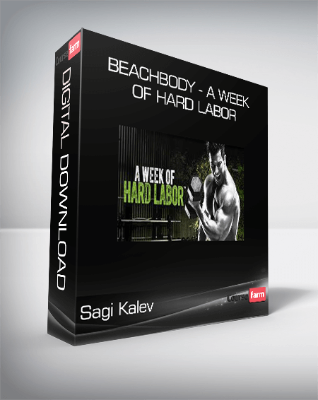 Sagi Kalev - Beachbody - A Week Of Hard Labor