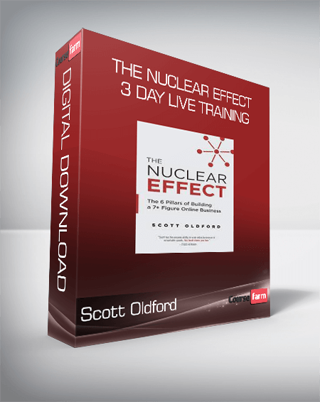 Scott Oldford - The Nuclear Effect - 3 Day Live Training