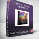 Scott Robert Lim - Creating Wow in Your Photos