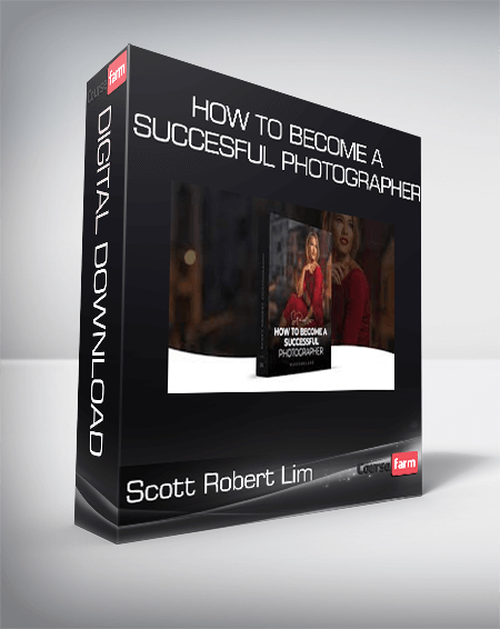 Scott Robert Lim - How to Become a Succesful Photographer