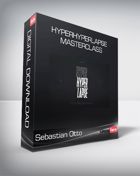 Sebastian Otto - HyperHyperlapse Masterclass