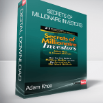 Secrets of Millionaire Investors - Adam Khoo