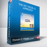 Steven C. Hayes - The ACT Model & Approach