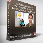 Stress & Anxiety Management: Guided Mindfulness Meditation