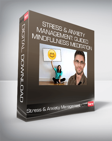 Stress & Anxiety Management: Guided Mindfulness Meditation