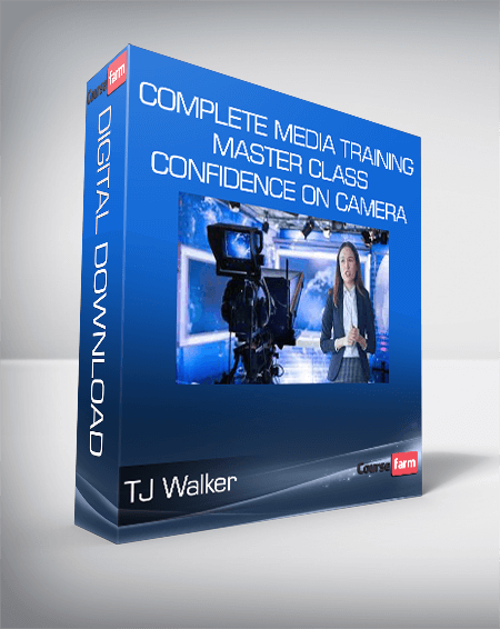 TJ Walker - Complete Media Training Master Class - Confidence on Camera