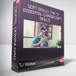 TJ Walker - Soft Skills: The 11 Essential Career Soft Skills