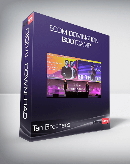Tan Brothers – Ecom Domination Bootcamp