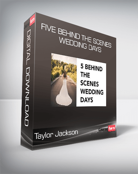 Taylor Jackson - Five Behind The Scenes Wedding Days