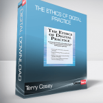 Terry Casey - The Ethics of Digital Practice