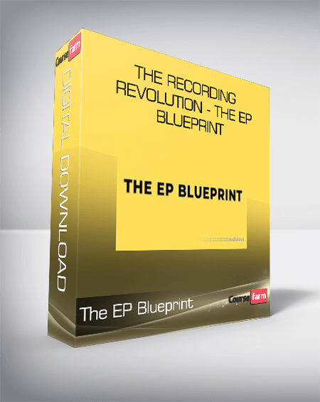 The Recording Revolution - The EP Blueprint