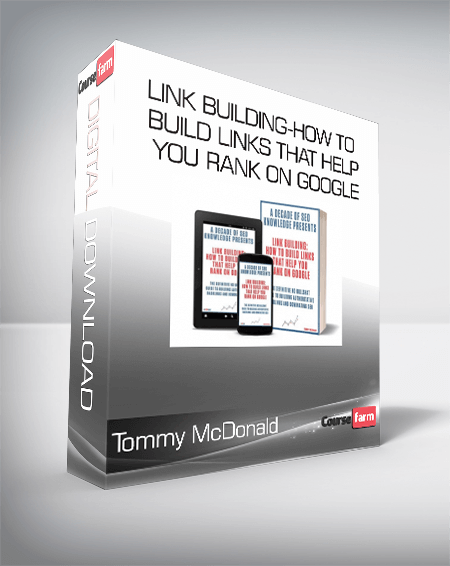 Tommy McDonald - Link Building-How To Build Links That Help You Rank On Google