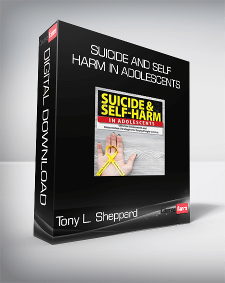 Tony L. Sheppard - Suicide and Self-Harm in Adolescents