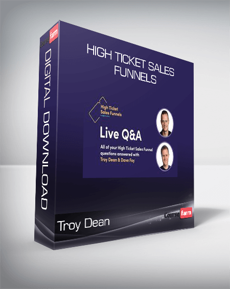 Troy Dean - High Ticket Sales Funnels