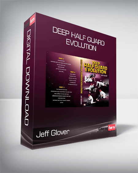 Jeff Glover - Deep Half Guard Evolution