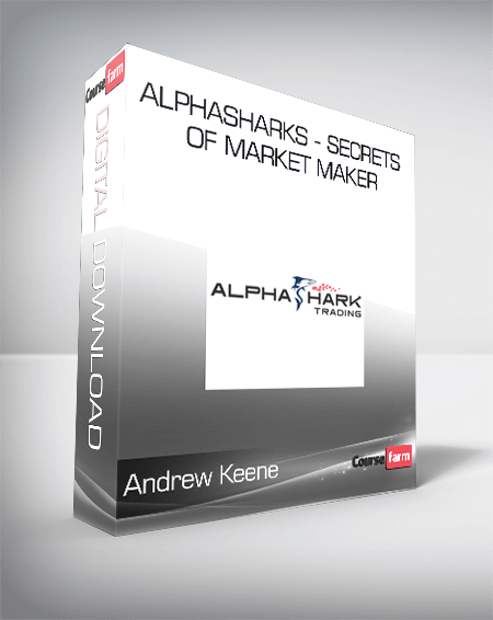 Andrew Keene - AlphaSharks - Secrets Of Market Maker