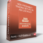 Asxiq – XJO Quant – High Probability Trading Setups on ASX 200 Index