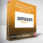 Barrington McIntosh - Get On AZ: Selling Internationally on Amazon FBA