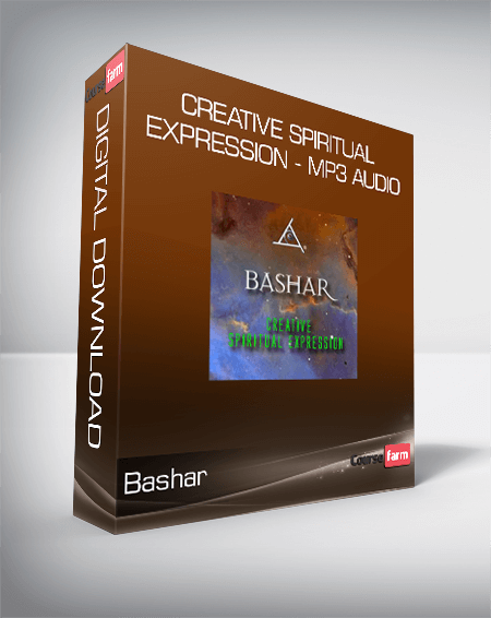 Bashar - Creative Spiritual Expression - MP3 Audio