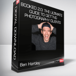 Ben Hartley - Booked 2.0: The Ultimate Guide to Getting Photography Clients