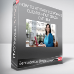 Bernadette Doyle - How To Attract Corporate Clients Home Study System