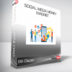 Bill Glazer - Social Media Money Magnet