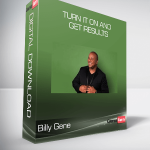 Billy Gene - Turn It On And Get Results