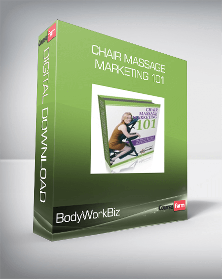 BodyWorkBiz - Chair Massage Marketing 101